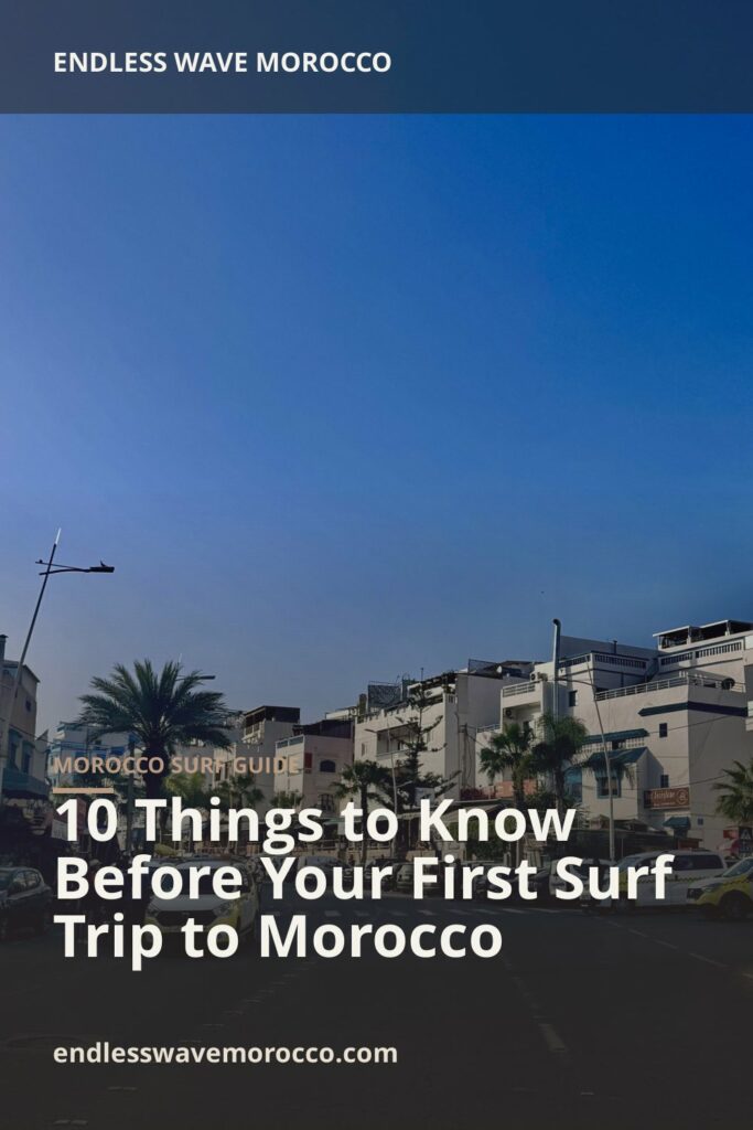 10 Things to Know Before Your First Surf Trip to Morocco | Endless Wave Morocco