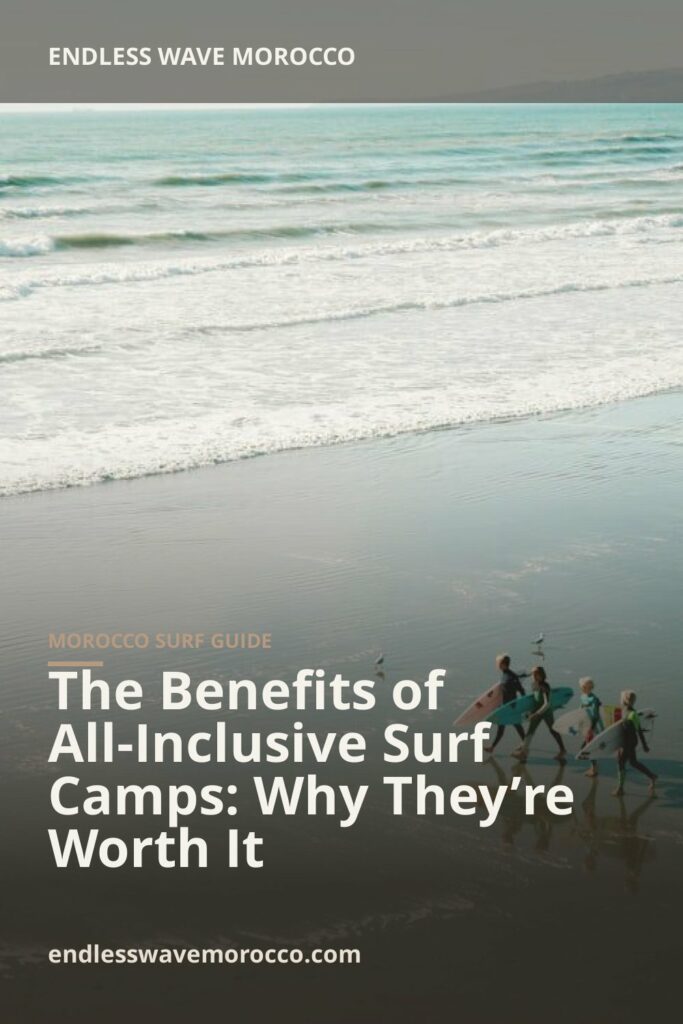 The Benefits of All-Inclusive Surf Camps: Why They’re Worth It | Endless Wave Morocco