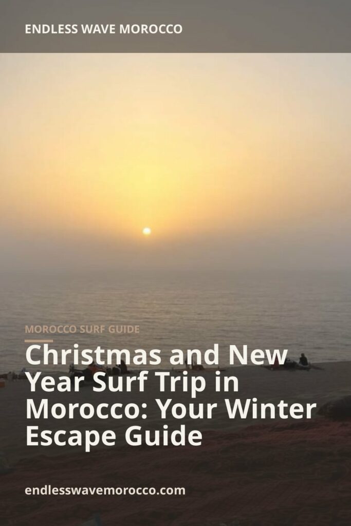 Christmas and New Year Surf Trip in Morocco: Your Winter Escape Guide | Endless Wave Morocco