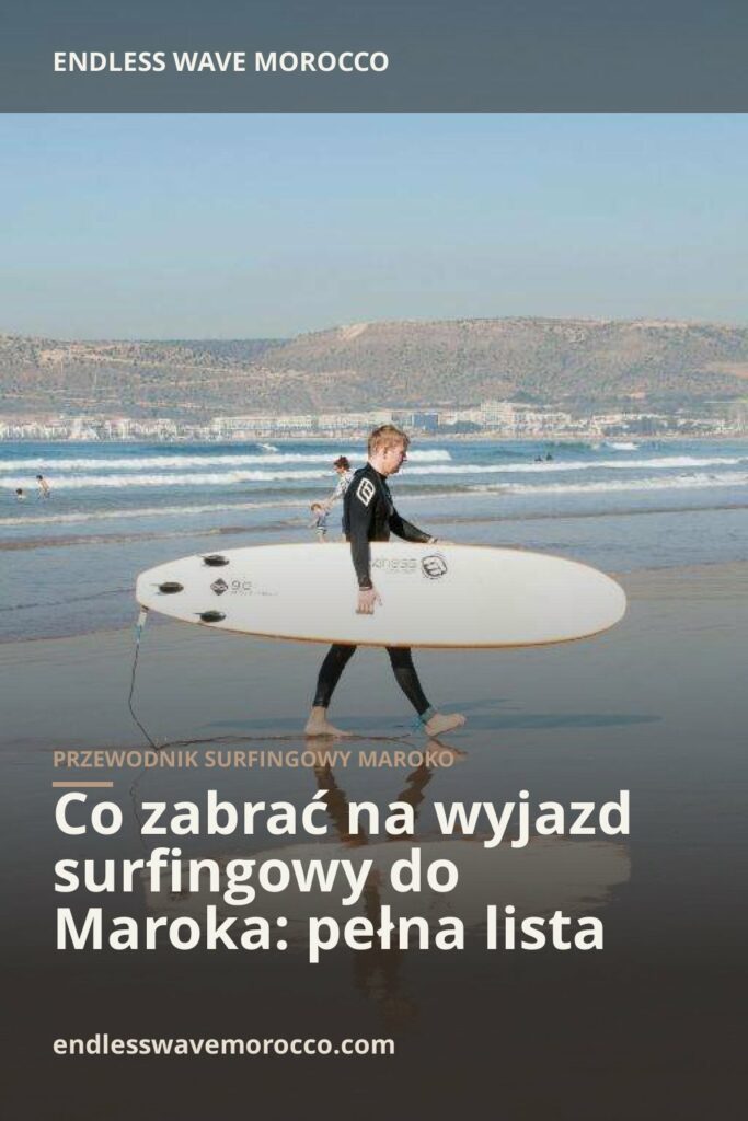 Co zabrać na wyjazd surfingowy do Maroka: pełna lista | Endless Wave Morocco