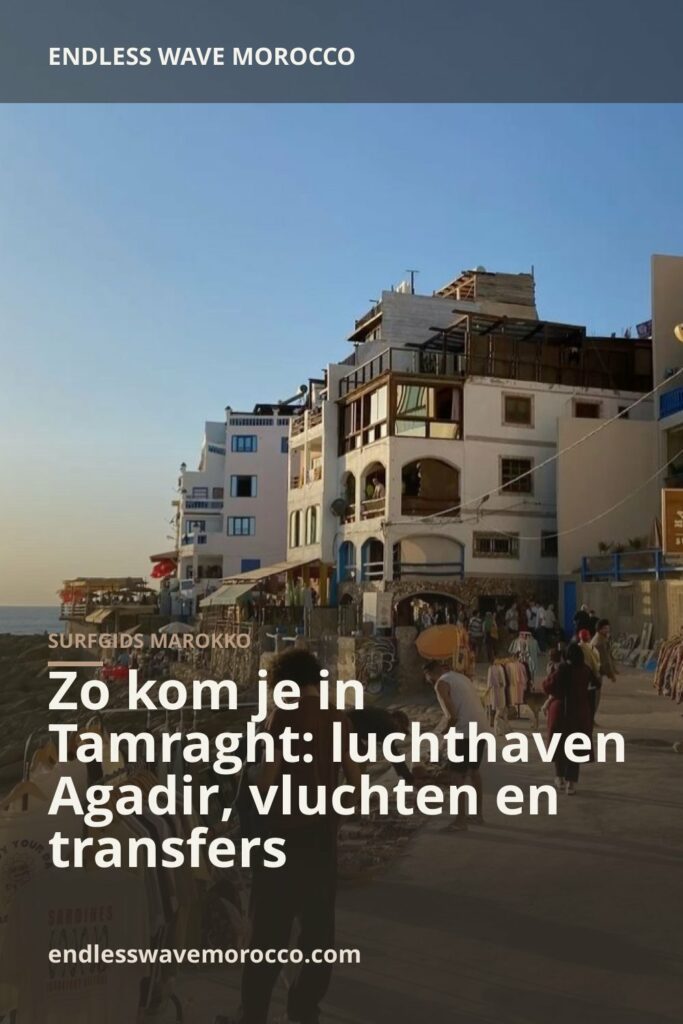 Zo kom je in Tamraght: luchthaven Agadir, vluchten en transfers | Endless Wave Morocco