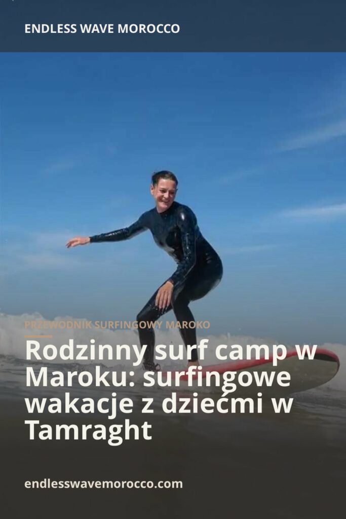 Rodzinny surf camp w Maroku: surfingowe wakacje z dziećmi w Tamraght | Endless Wave Morocco