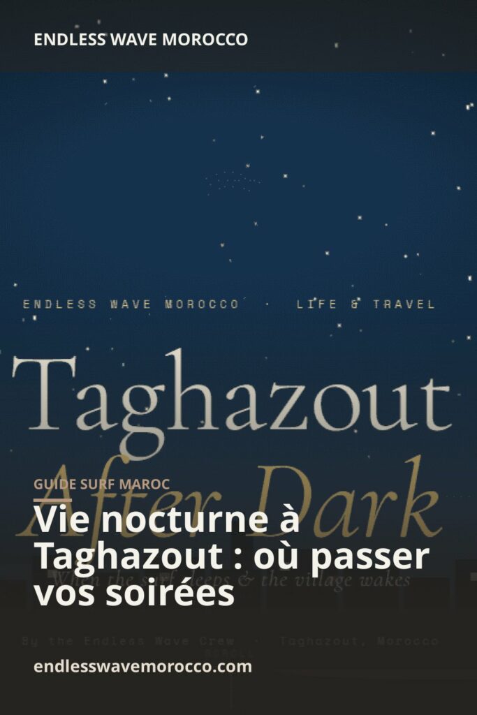Vie nocturne à Taghazout : où passer vos soirées | Endless Wave Morocco