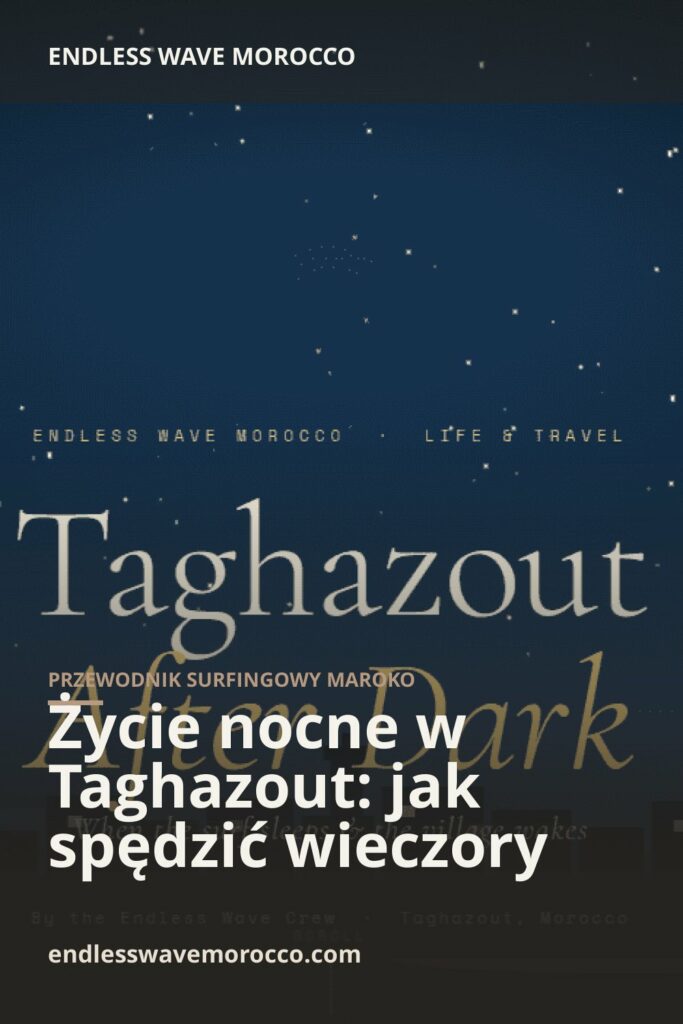 Życie nocne w Taghazout: jak spędzić wieczory | Endless Wave Morocco